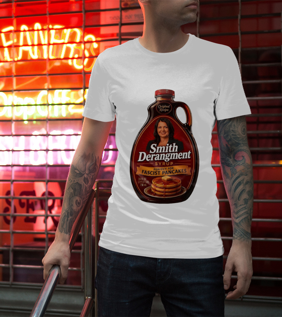 Smith Derangement Syrup Original Recipe Perfect For Fascist Pancakes T-Shirt