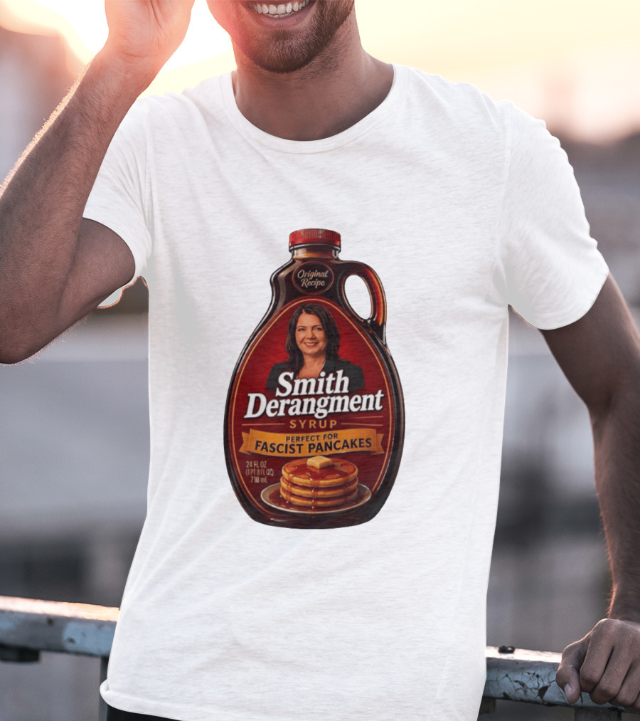 Smith Derangement Syrup Original Recipe Perfect For Fascist Pancakes T-Shirt