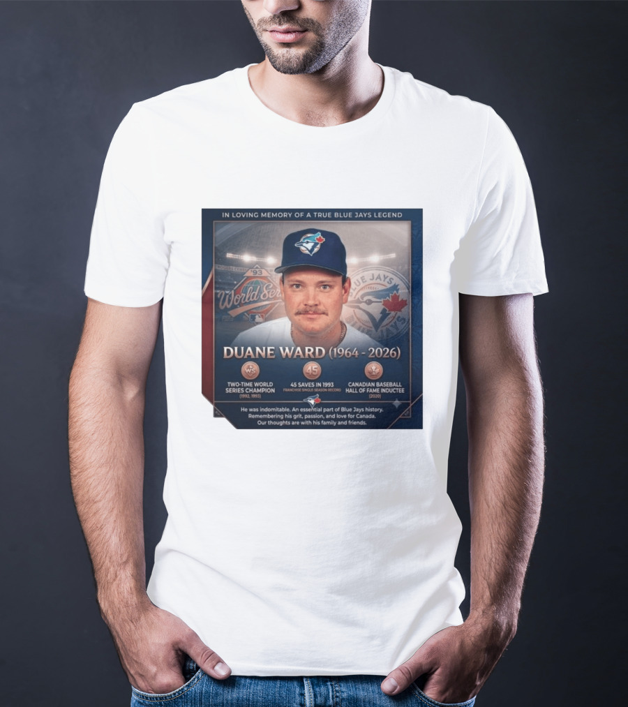 In Loving Memory Of Blue Jays Legend Duane Ward Two Time World Series Champion 1964 2026 T-Shirt