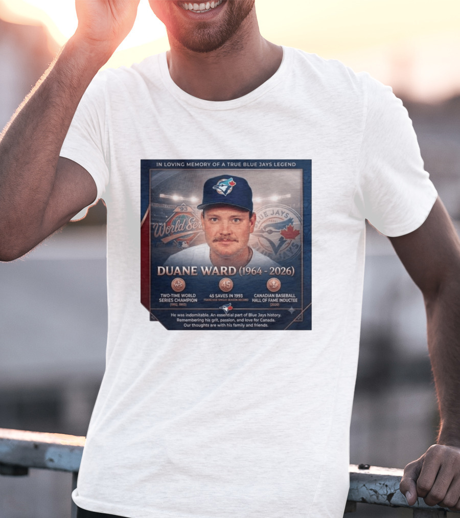 In Loving Memory Of Blue Jays Legend Duane Ward Two Time World Series Champion 1964 2026 T-Shirt