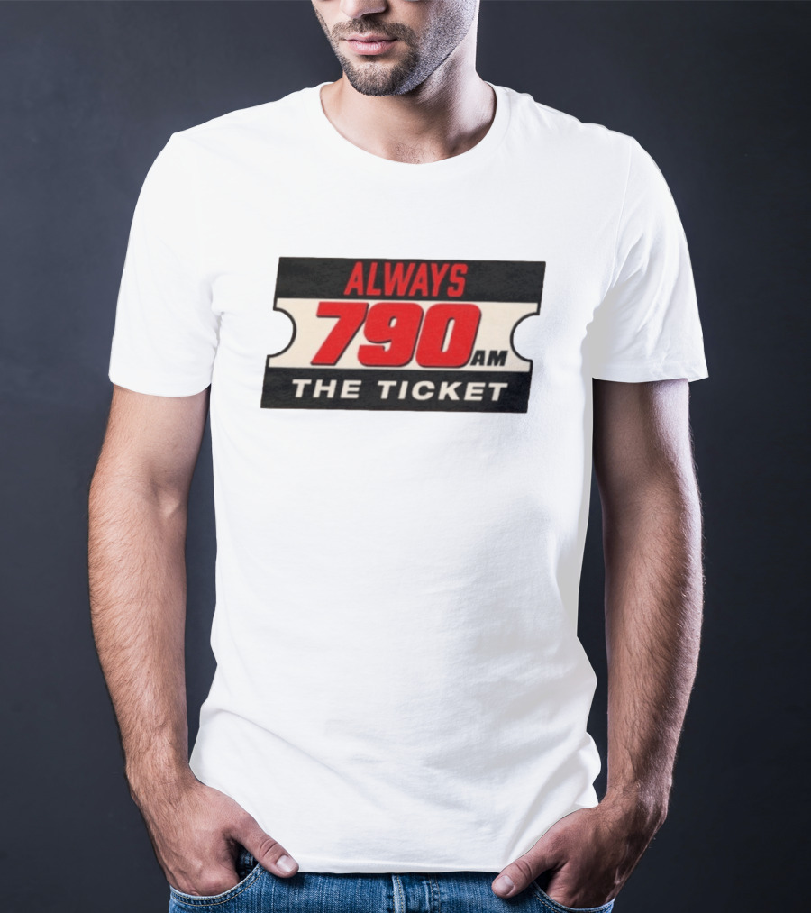 Always 790 Am The Ticket T-Shirt