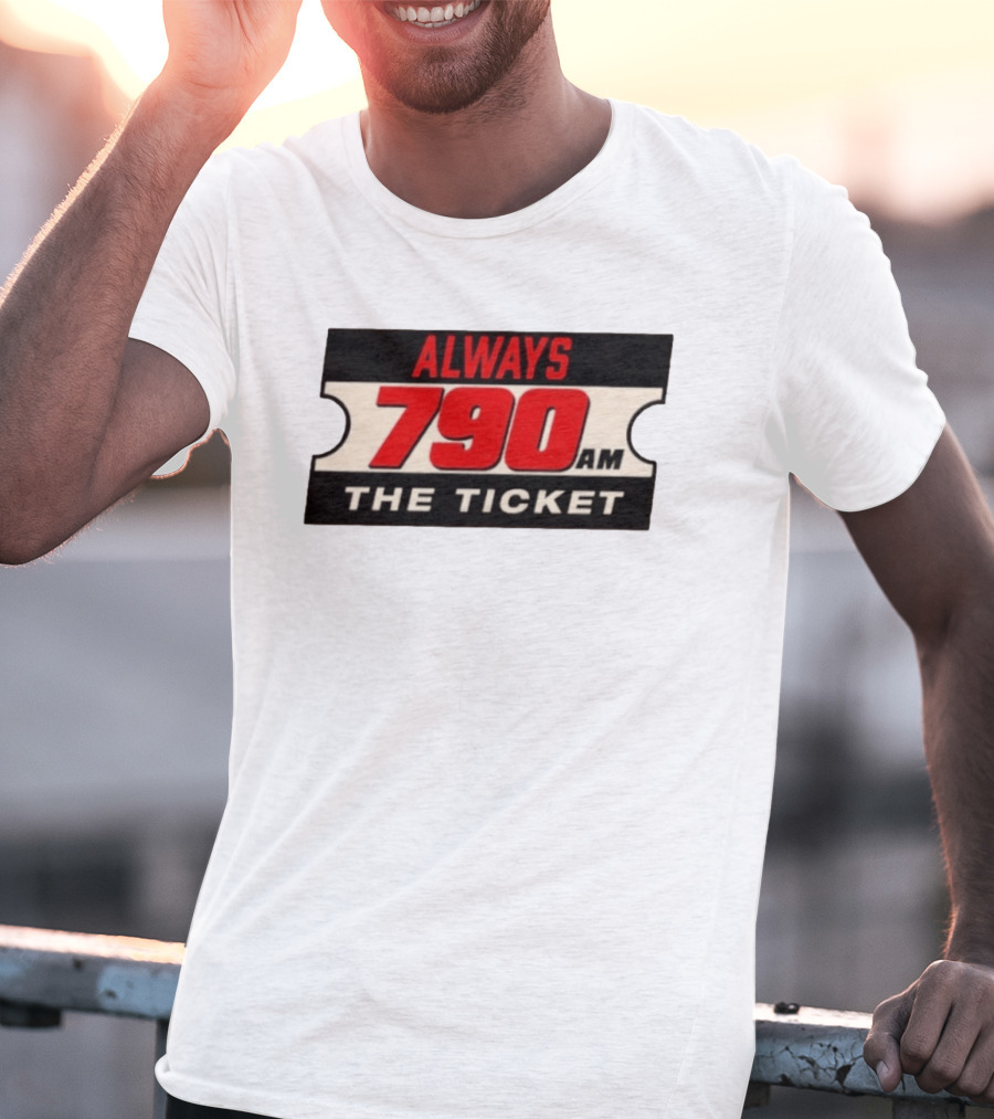 Always 790 Am The Ticket T-Shirt