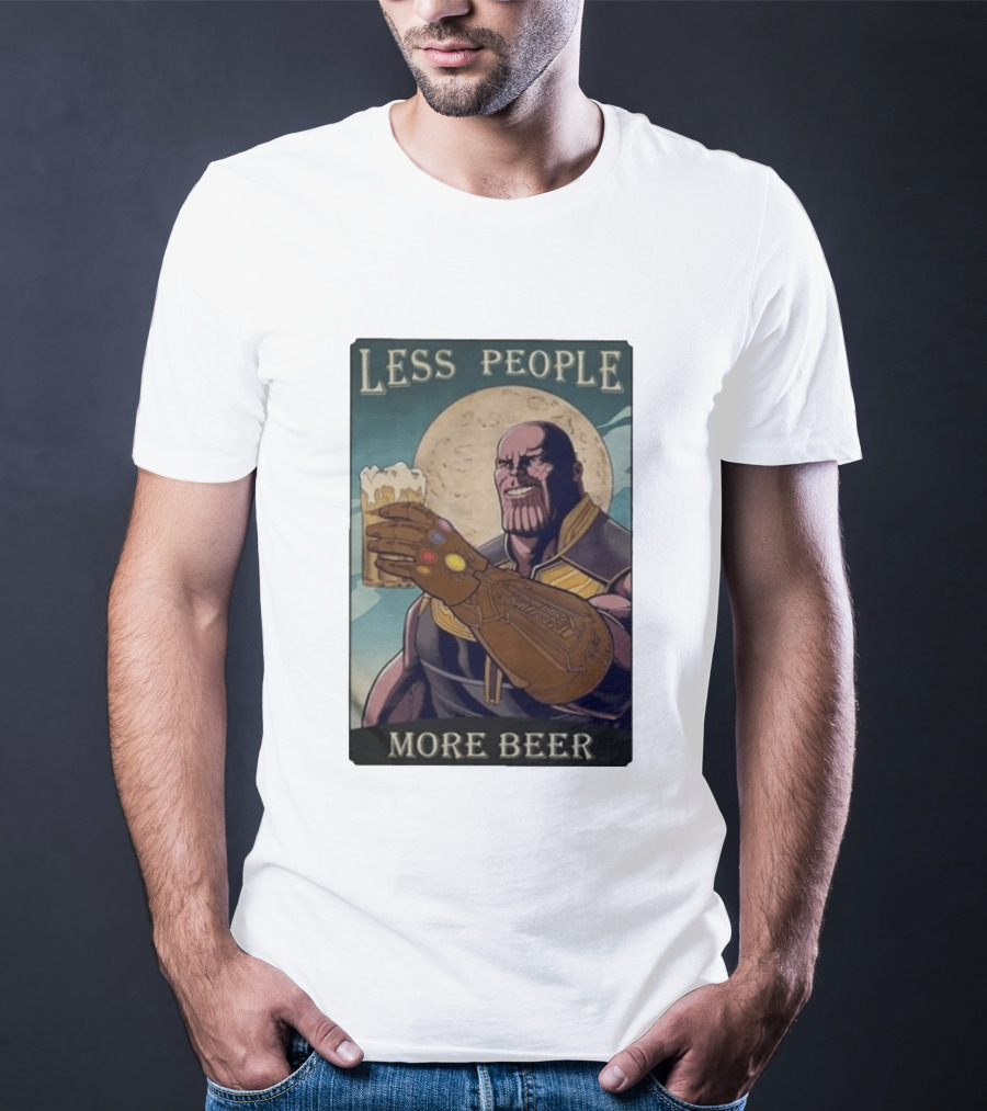 Less People More Beer Thanos Infinity Gauntlet Moon Drink T-Shirt