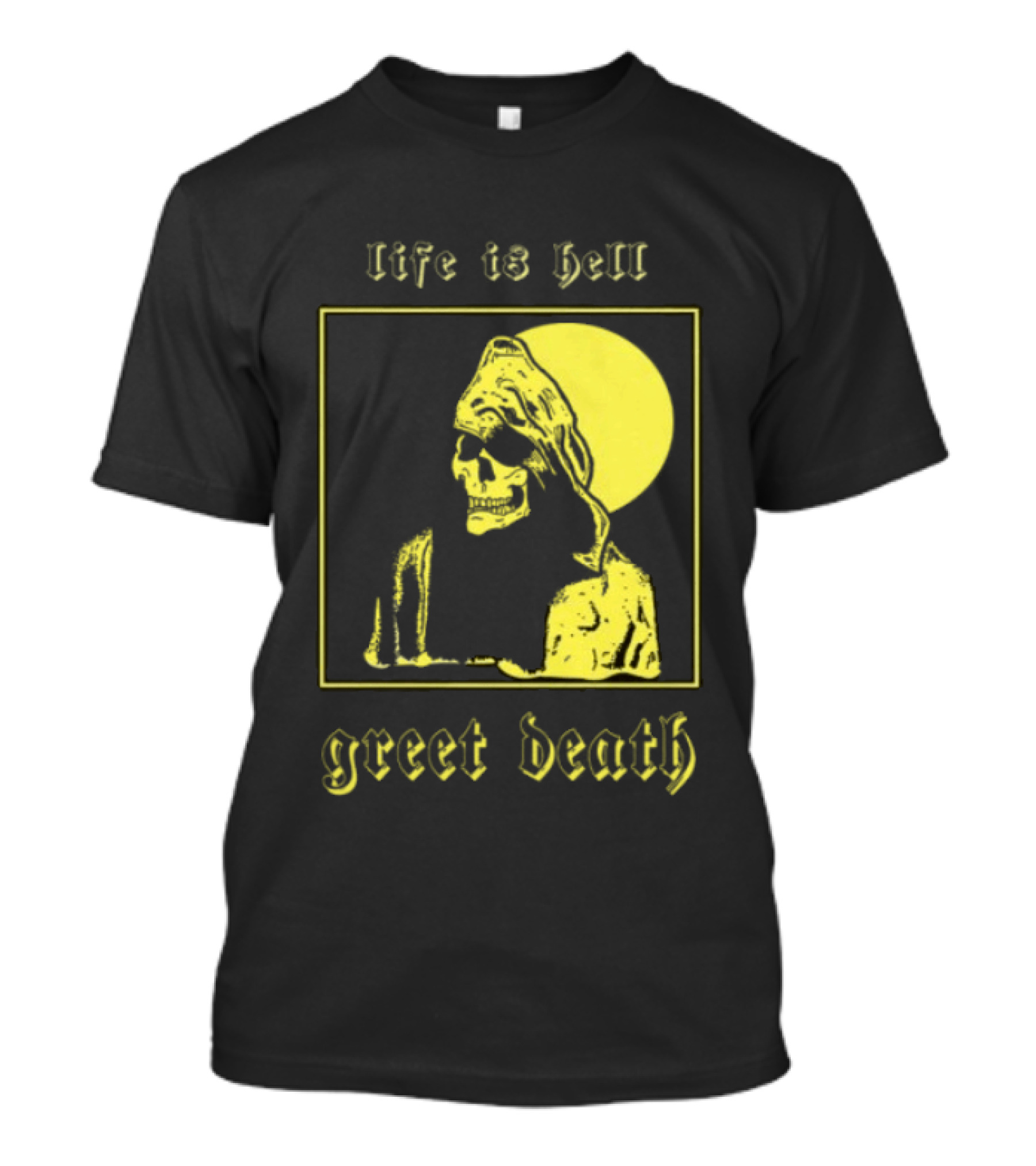 Life Is Hell Greet Death Skull Art Evil Greed Store T-Shirt