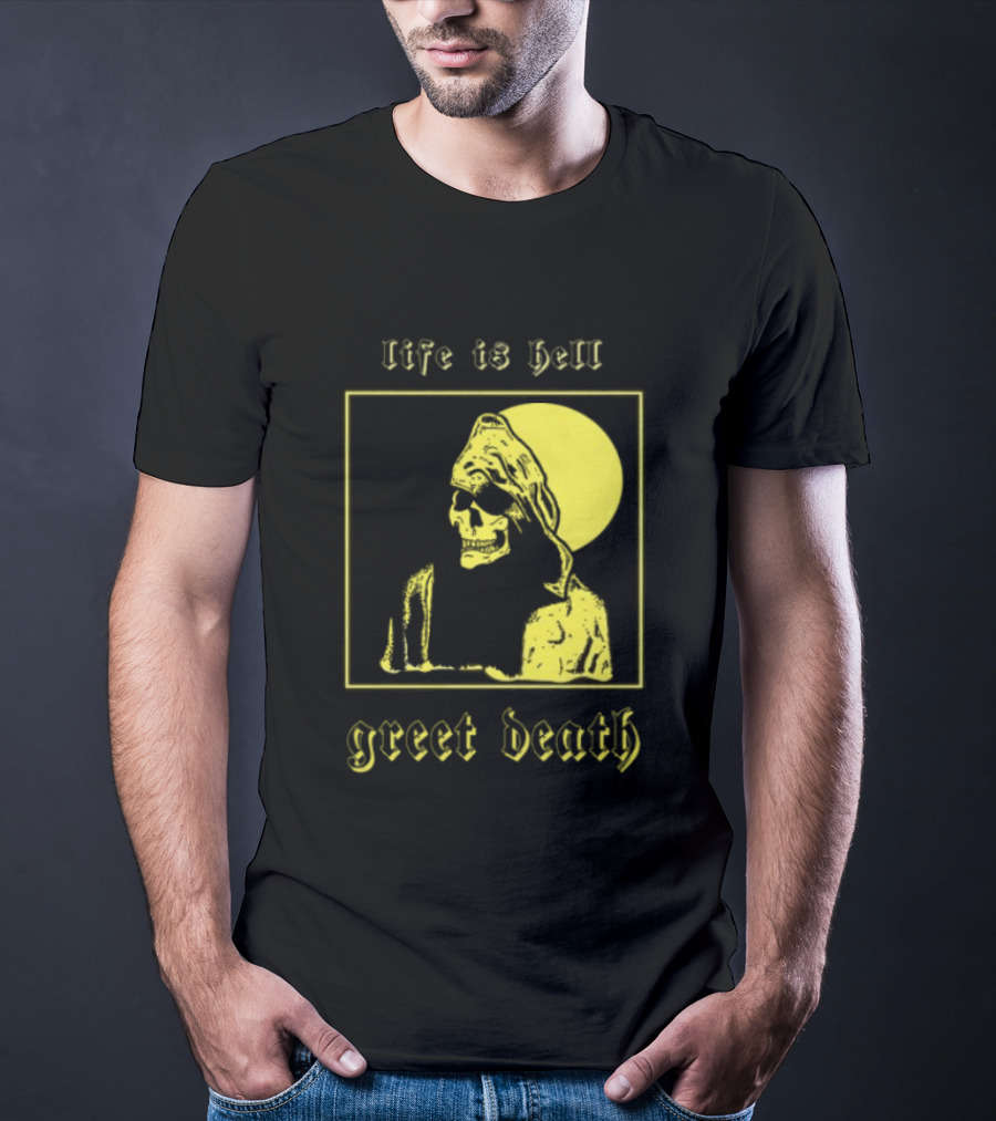 Life Is Hell Greet Death Skull Art Evil Greed Store T-Shirt