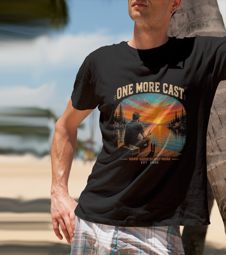 One More Cast Good Days Start Here EST 2026 Sunset Fishing Scene T-Shirt