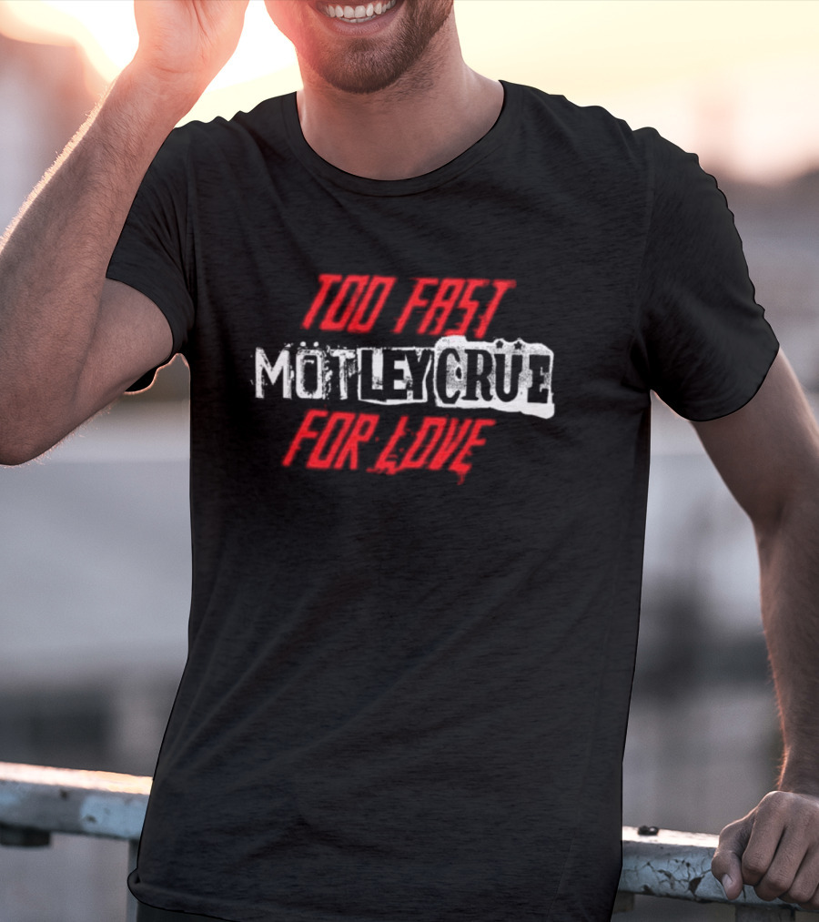 Motley Crue Too Fast For Love T-Shirt