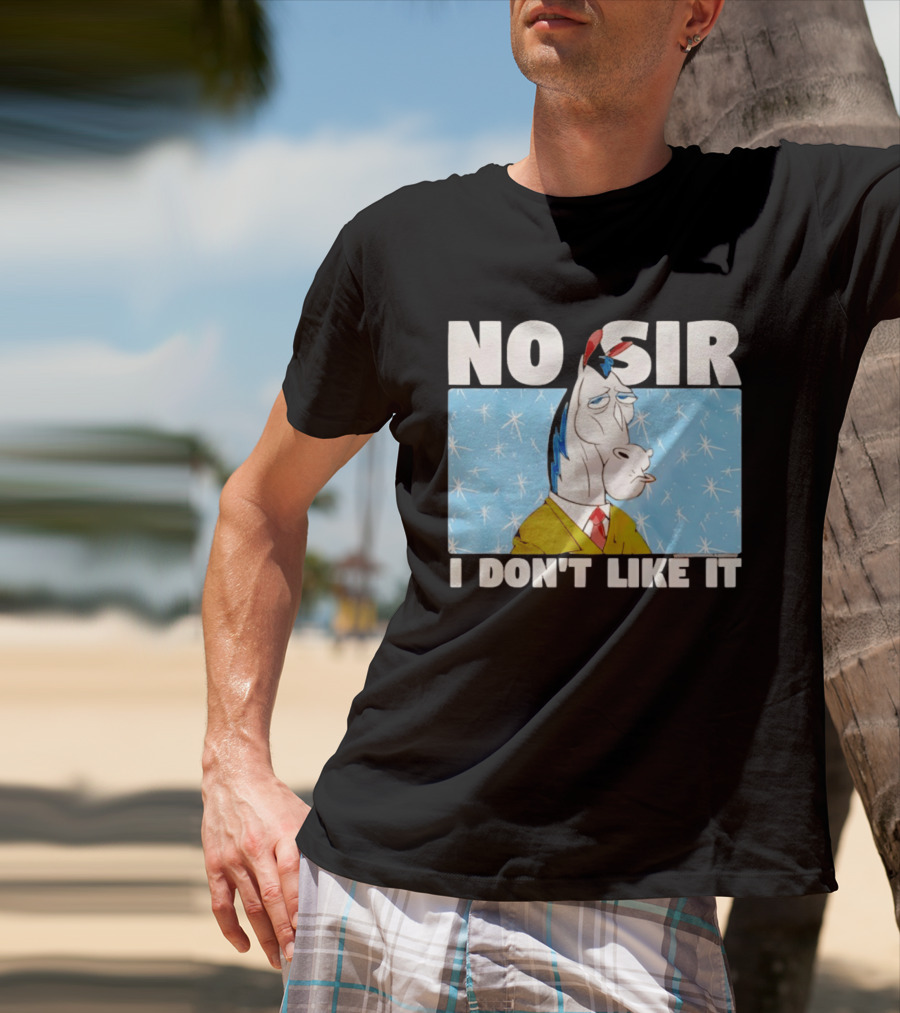 No Sir I Don't Like It Horse Cartoon Catchphrase 90s Nostalgia T-Shirt