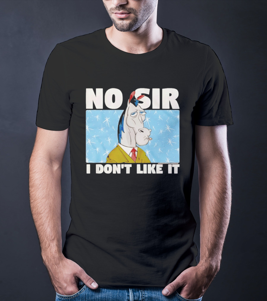 No Sir I Don't Like It Horse Cartoon Catchphrase 90s Nostalgia T-Shirt