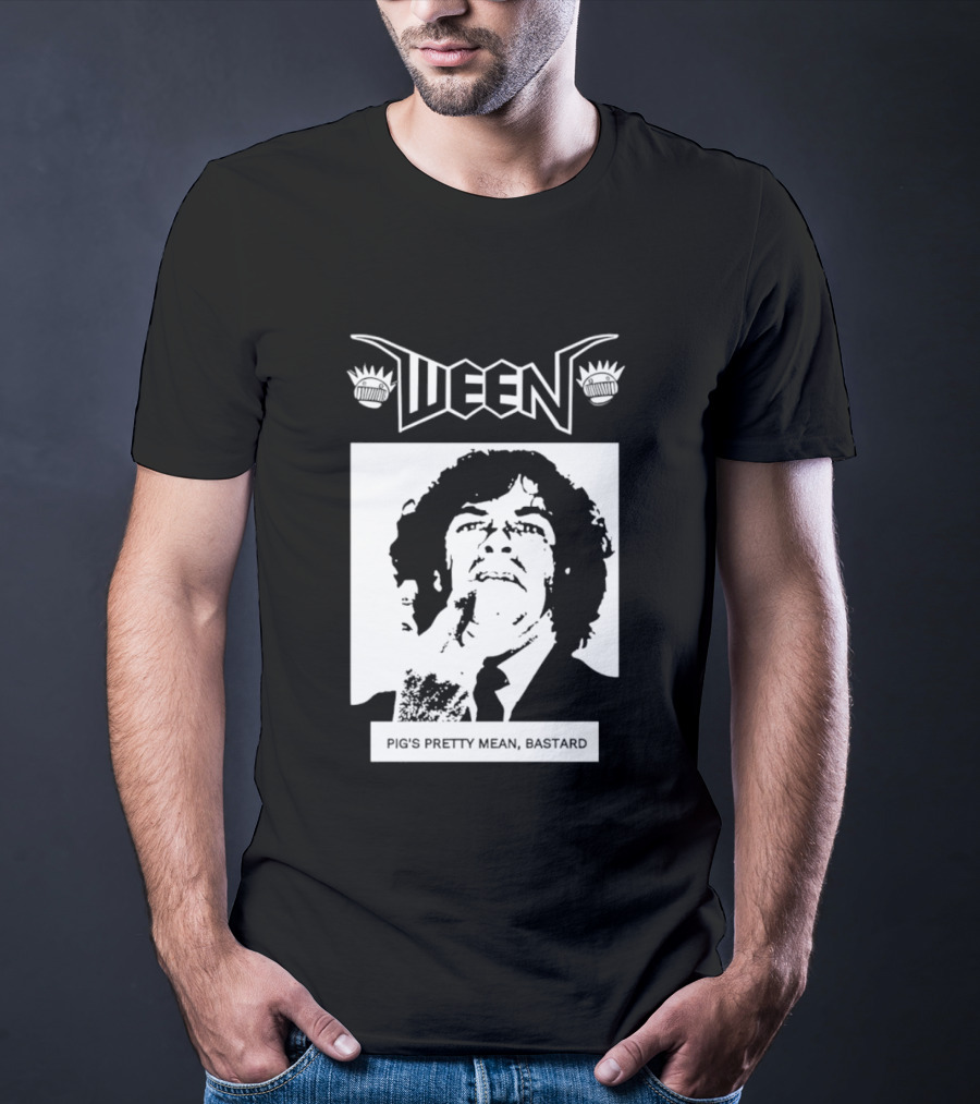 Ween Pig's Pretty Mean Bastard T-Shirt