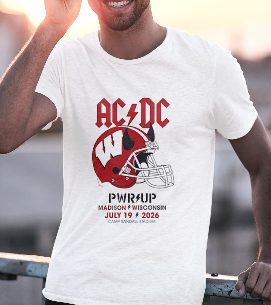 AC DC PWR UP Football Helmet Madison Wisconsin July 19 2026 Camp Randall Stadium T-Shirt