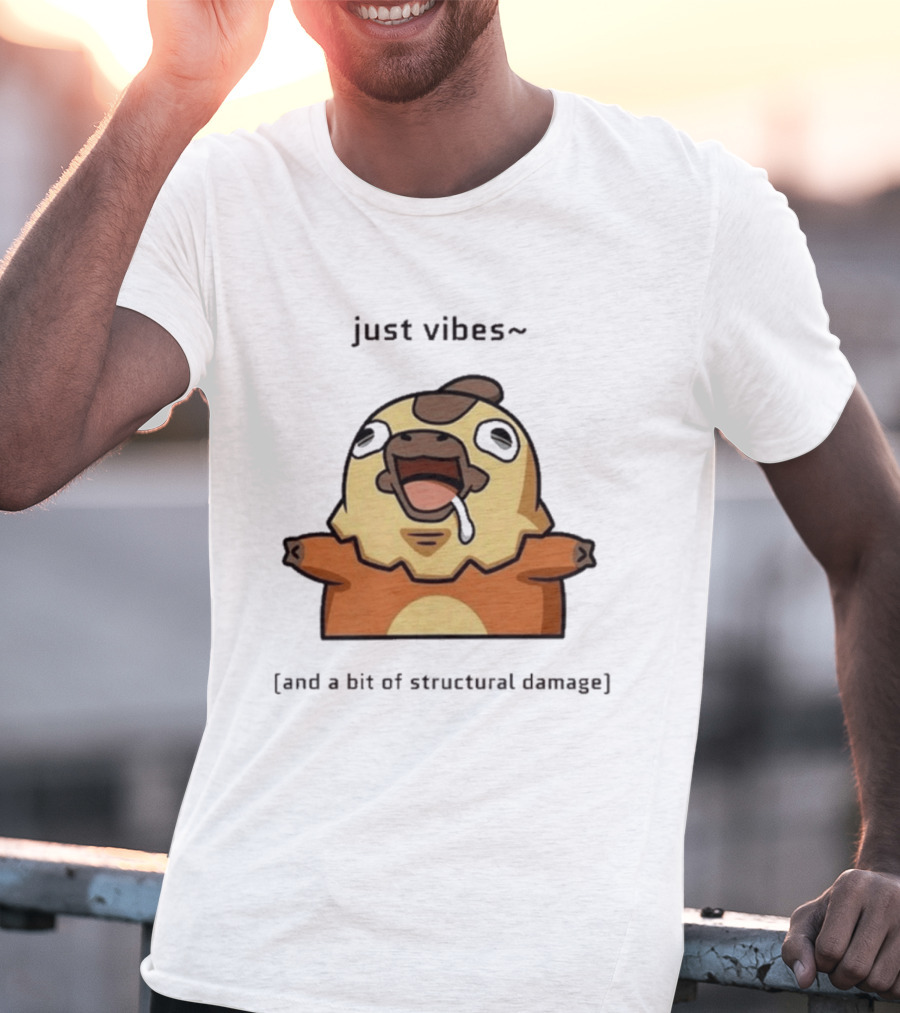 Just Vibes And A Bit Of Structural Damage Character Expression T-Shirt