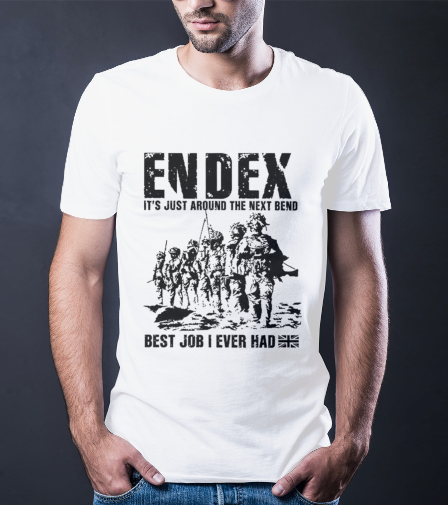 ENDEx It's Just Around The Next Bend Best Job I Ever Had T-Shirt