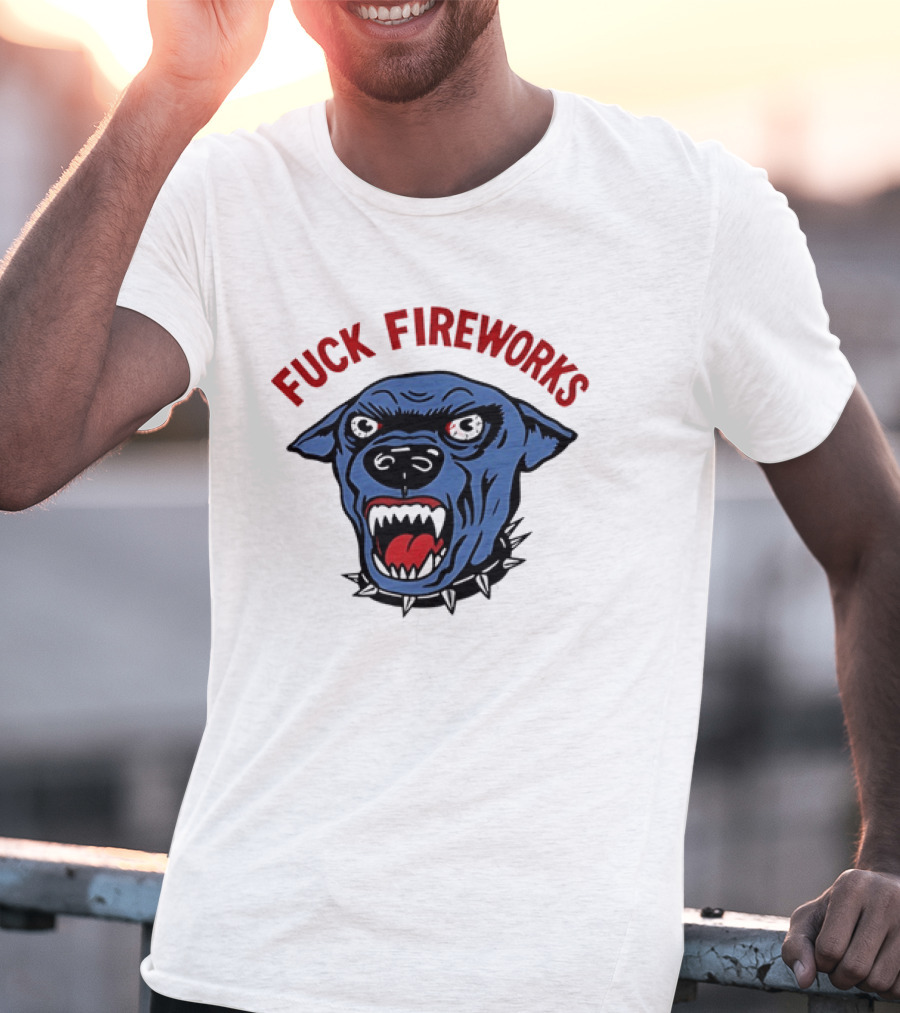 Angry Dog Fuck Fireworks July 4th T-Shirt