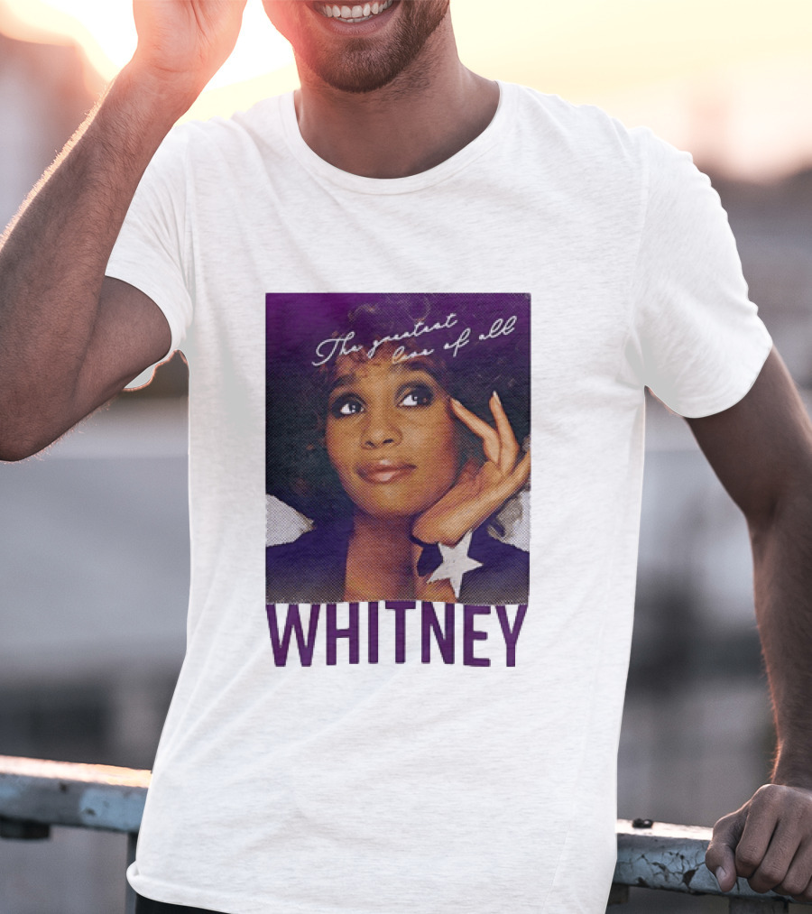 Whitney Houston The Greatest Love Of All T-Shirt