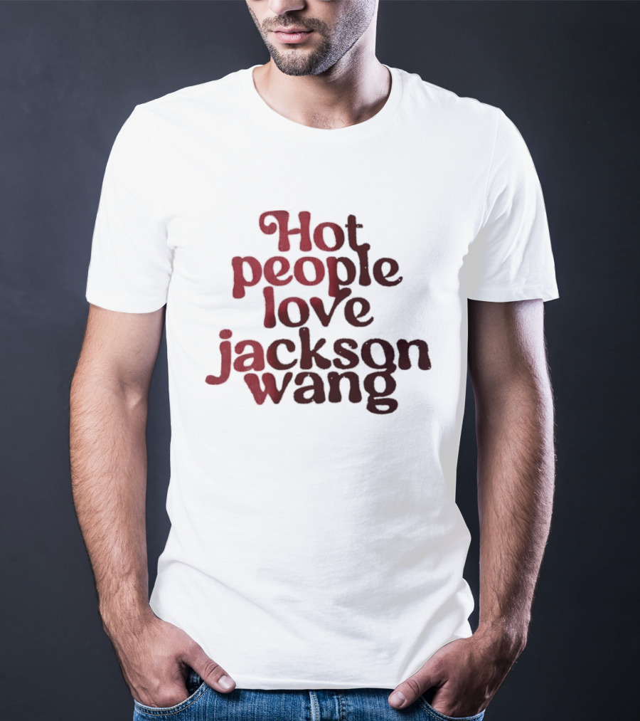 Jackson Wang Fan Favorite Hot People Love T-Shirt