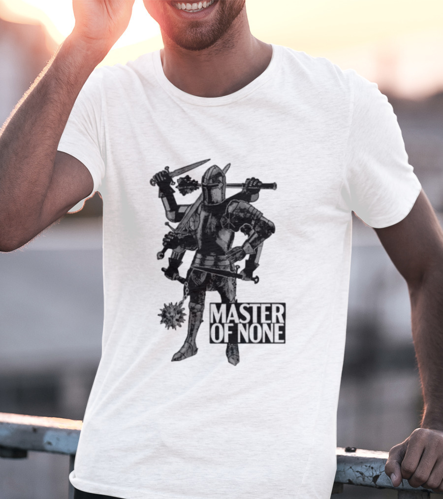 Master Of None Multi Armed Knight Medieval Fantasy Concept T-Shirt