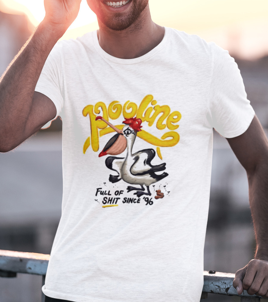 Pooline Pelican Full Of Shit Since 96 Bird T-Shirt