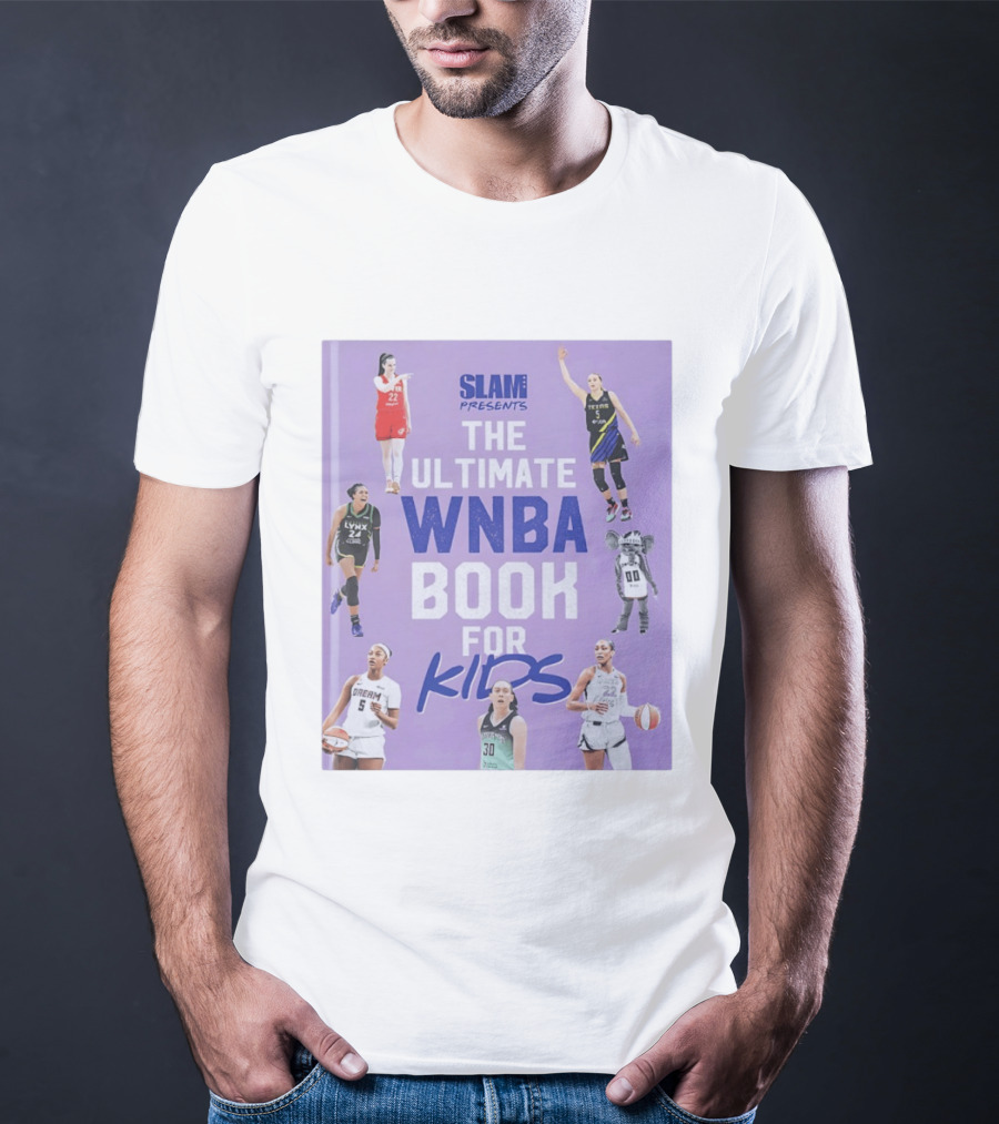 SLAM Presents The Ultimate WNBA Book For Kids T-Shirt