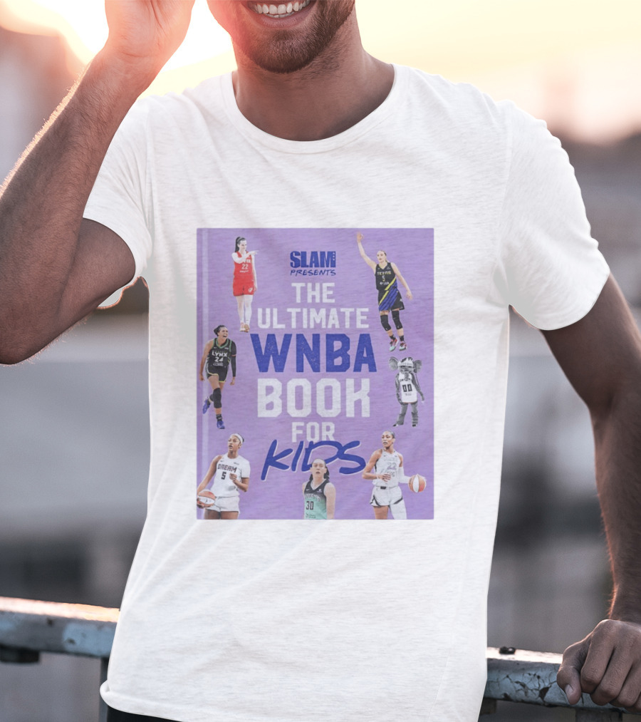 SLAM Presents The Ultimate WNBA Book For Kids T-Shirt