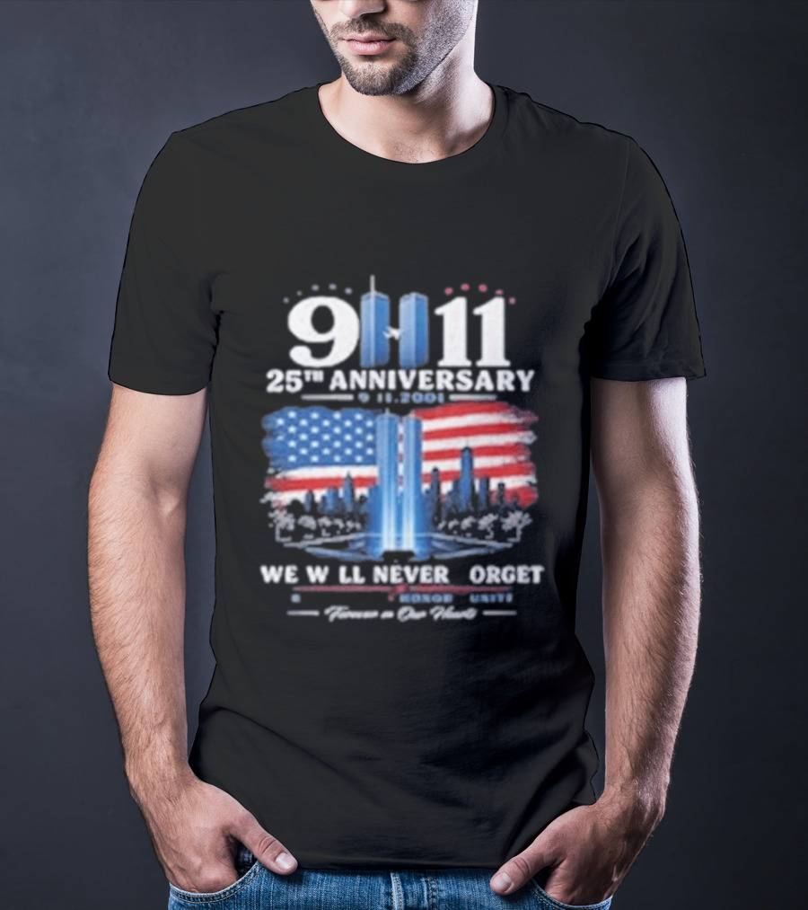 9 11 25th Anniversary We Will Never Forget Twin Towers American Flag Memorial T-Shirt