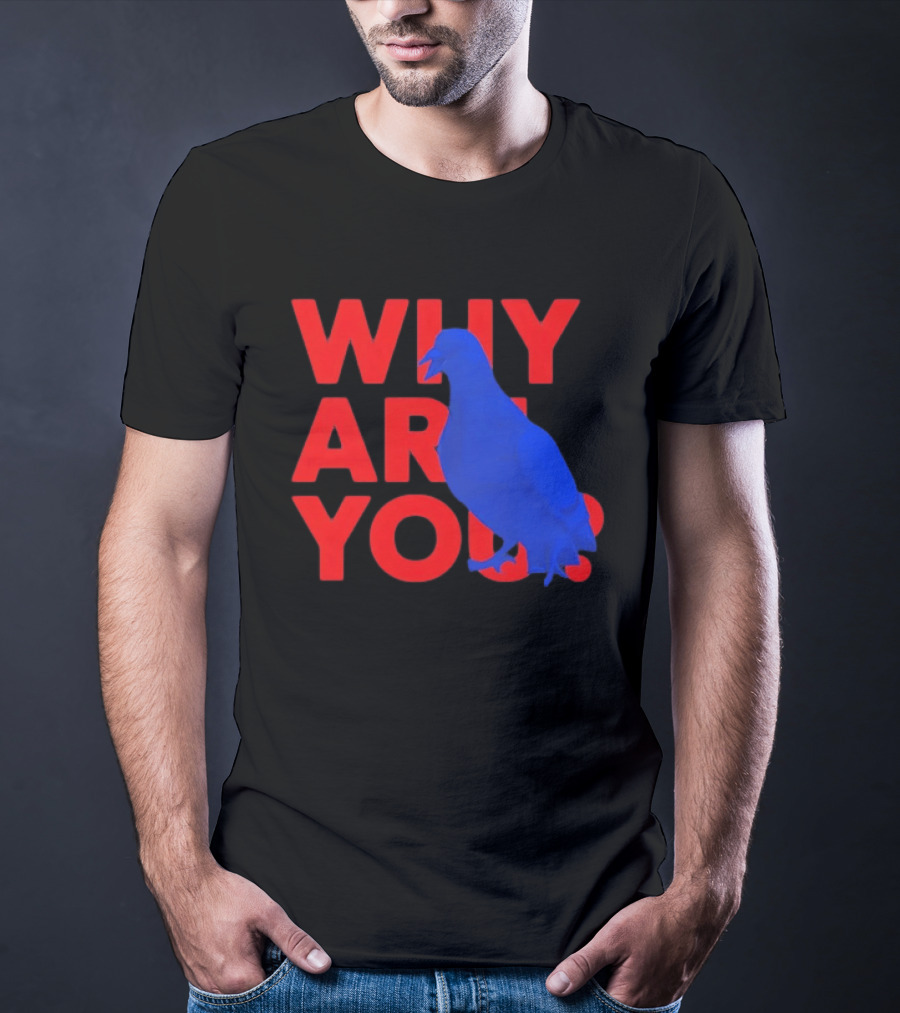 Blue Pigeon Why Are You Red T-Shirt