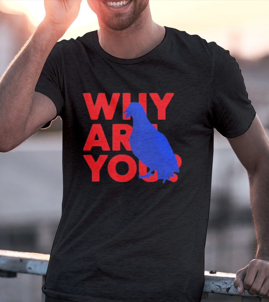 Blue Pigeon Why Are You Red T-Shirt