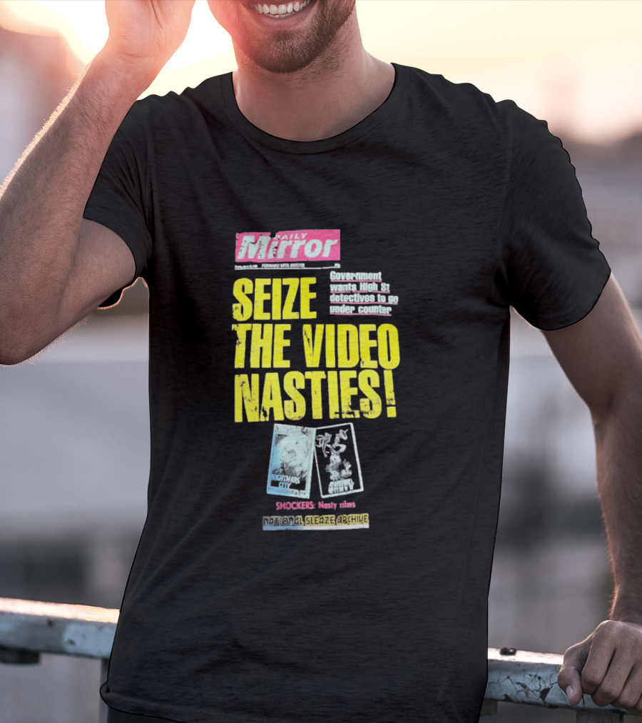Daily Mirror Government Seize The Video Nasties High Street Shockers National Sleaze Archive T-Shirt