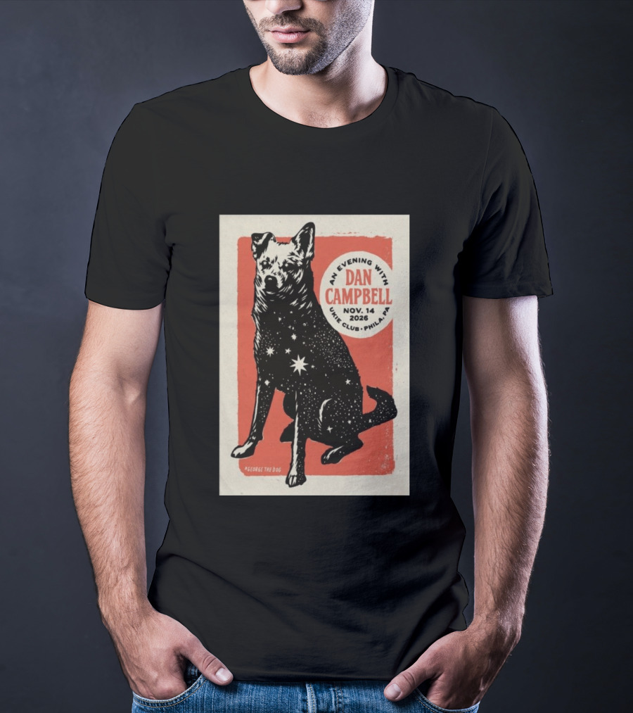 An Evening With Dan Campbell Ukie Club Phila PA Nov 14 2026 George The Dog T-Shirt