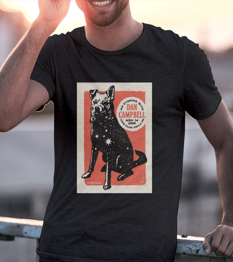 An Evening With Dan Campbell Ukie Club Phila PA Nov 14 2026 George The Dog T-Shirt