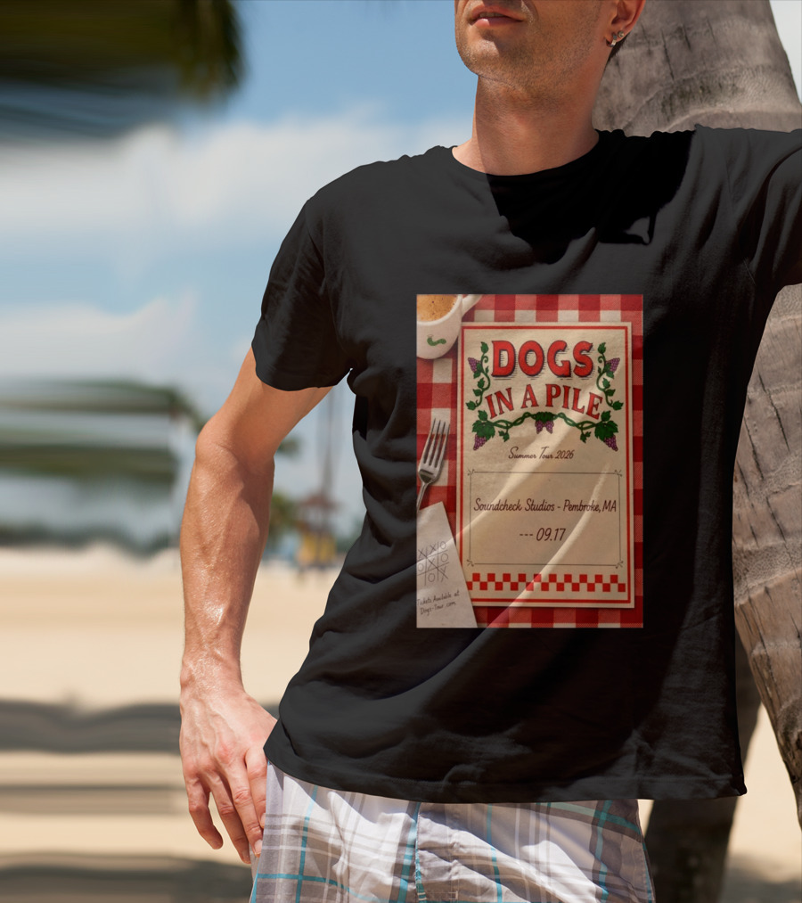 Dogs In A Pile Summer Tour 2026 Soundcheck Studios Pembroke MA September 17 Tickets At Dogs Tour.com T-Shirt