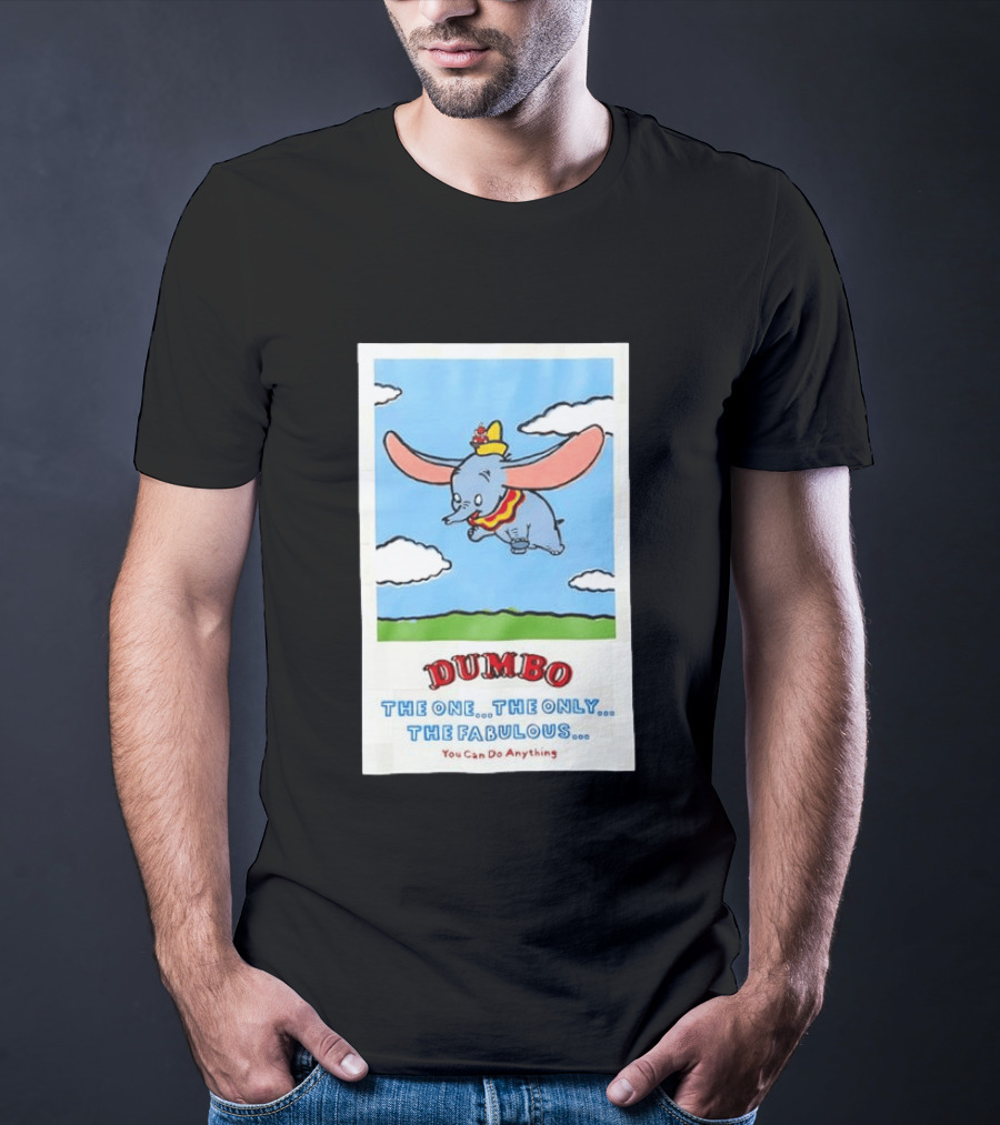 Dumbo Disney The One The Only The Fabulous You Can Do Anything Cartoon T-Shirt