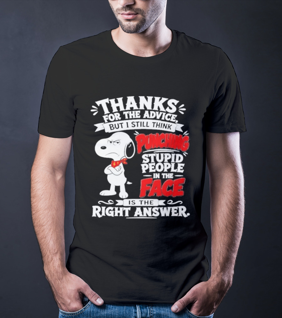 Snoopy Punching Stupid People In The Face Thanks For The Advice T-Shirt