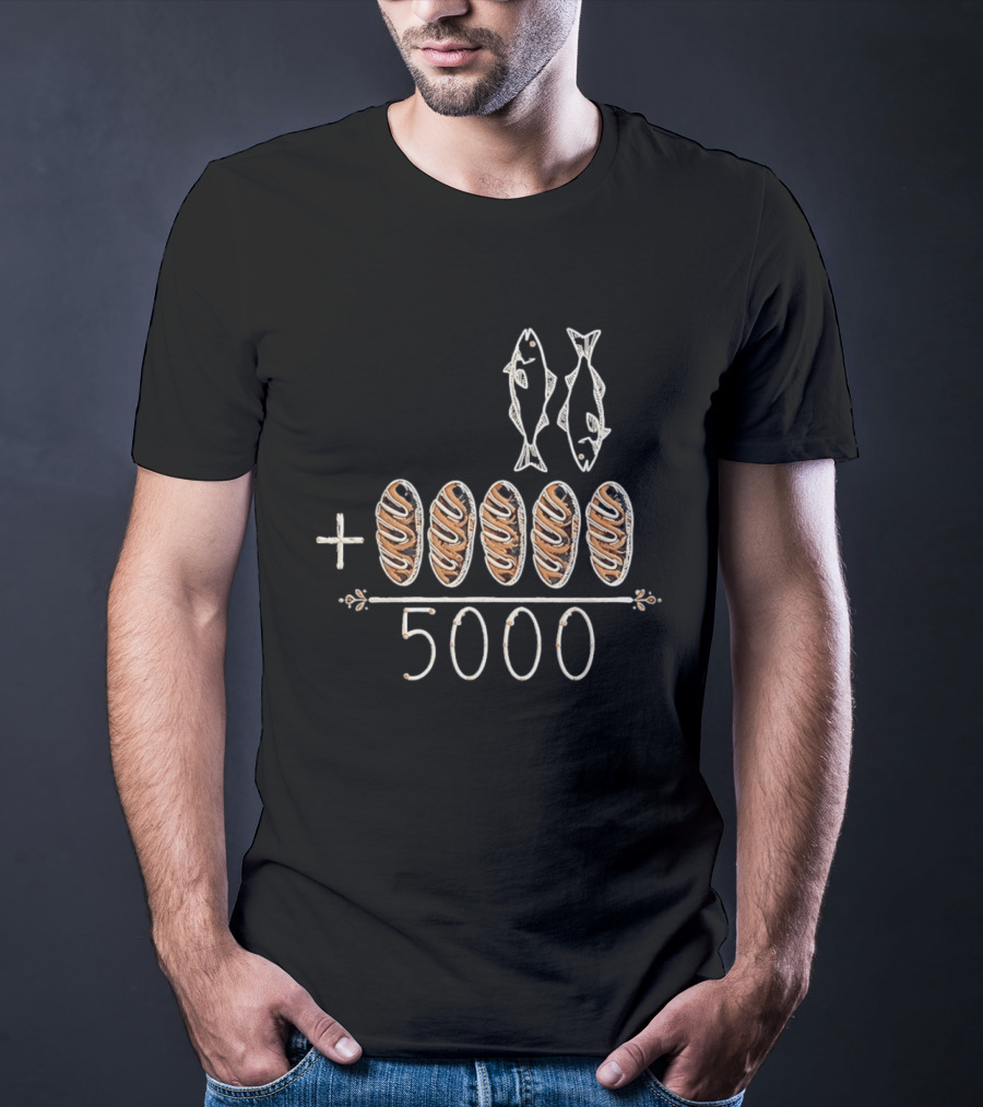 Two Fish Five Loaves Equals 5000 Biblical Miracle Multiplication T-Shirt