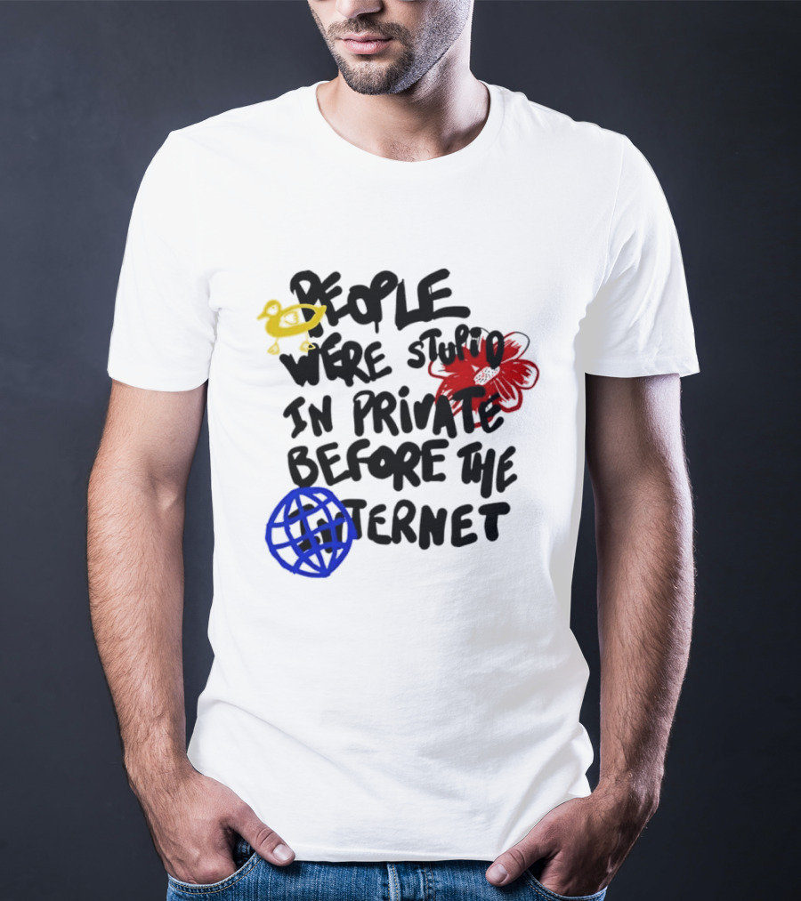 Duck Flower Globe People Were Stupid In Private Before The Internet T-Shirt