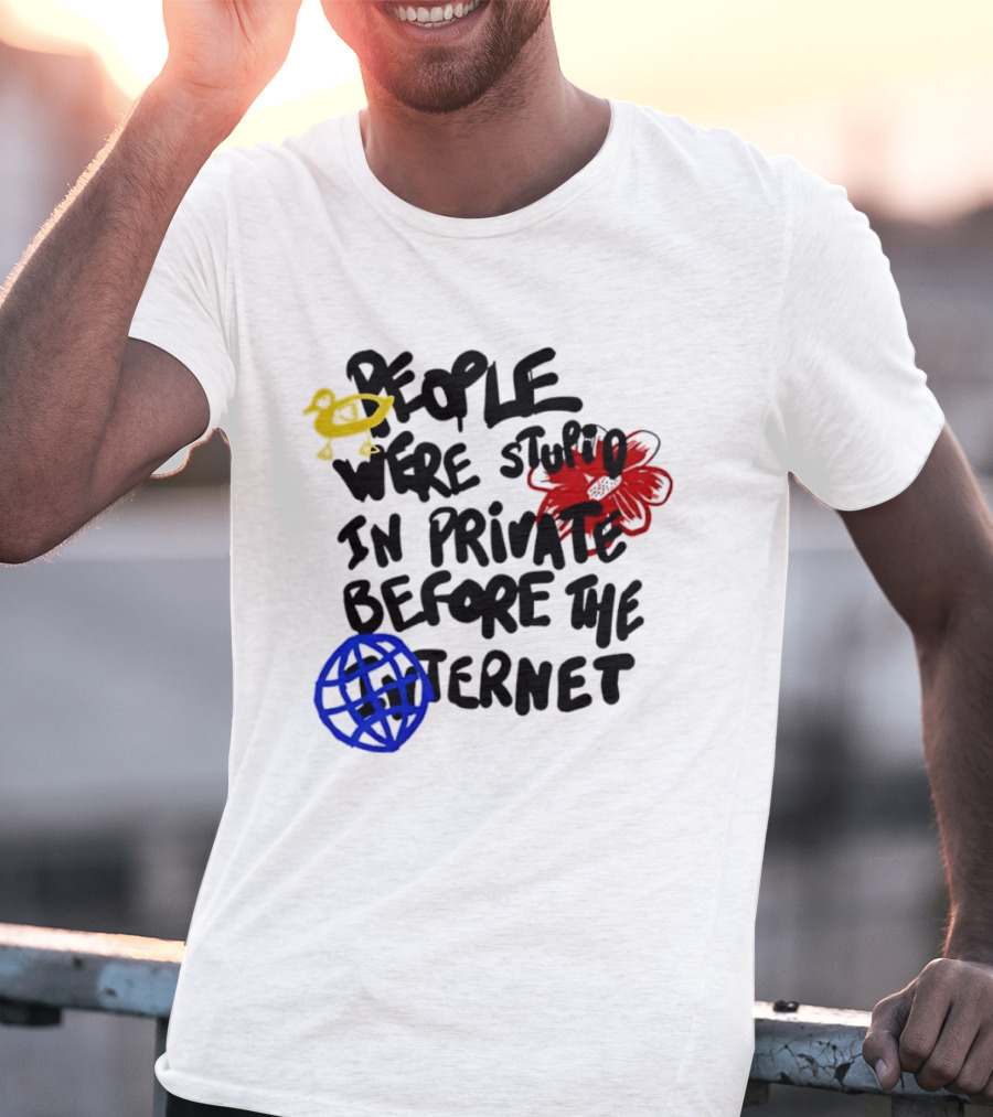 Duck Flower Globe People Were Stupid In Private Before The Internet T-Shirt