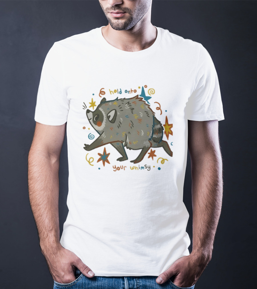 Raccoon Hold Onto Your Whimsy Cartoon With Stars And Colorful Accents T-Shirt