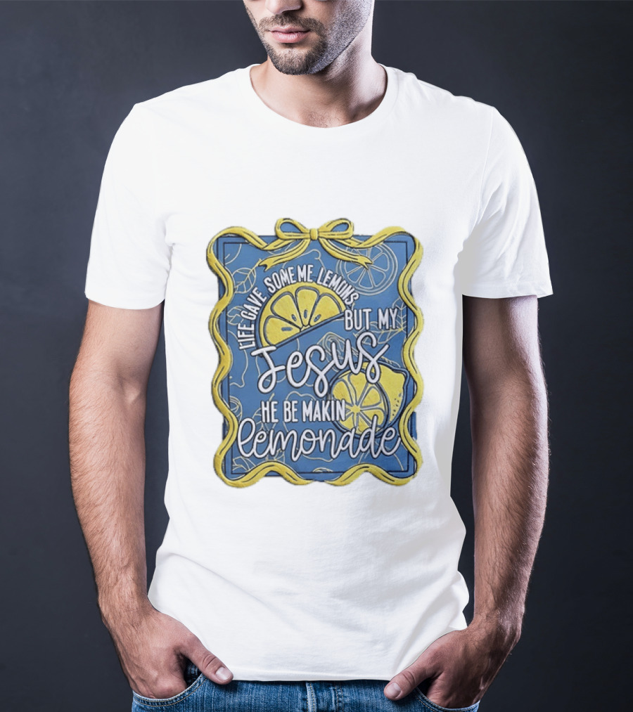 Life Gave Some Me Lemons But My Jesus He Be Makin Lemonade Lemons And Ribbon T-Shirt