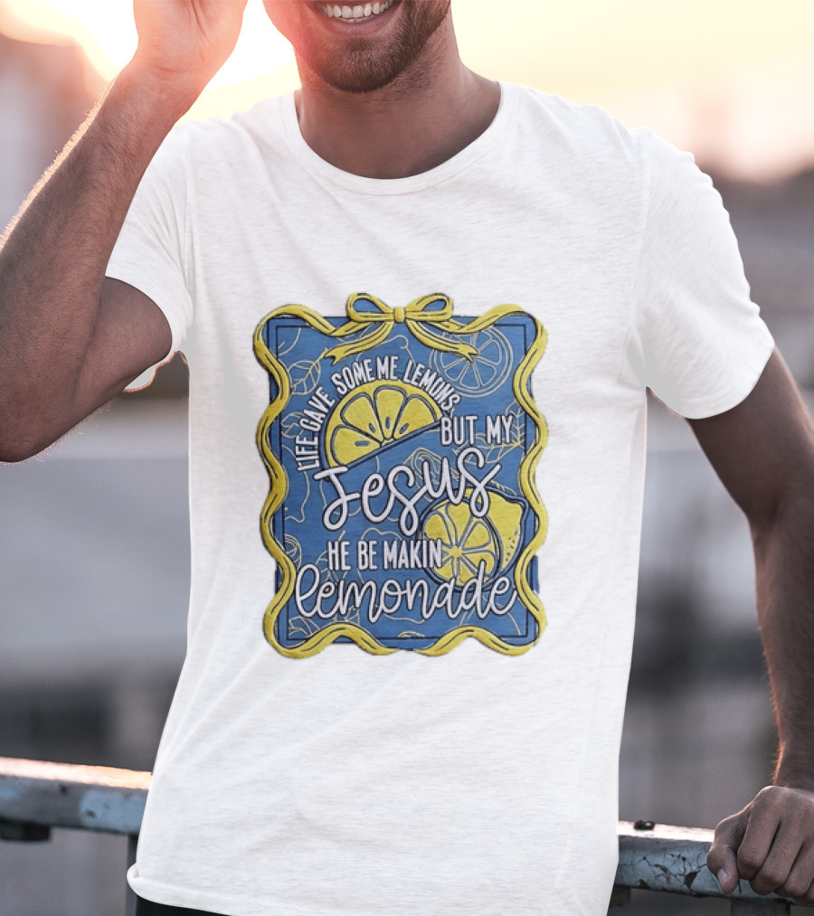 Life Gave Some Me Lemons But My Jesus He Be Makin Lemonade Lemons And Ribbon T-Shirt