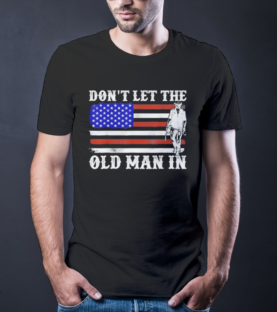 Don't Let The Old Man In American Flag Cowboy T-Shirt