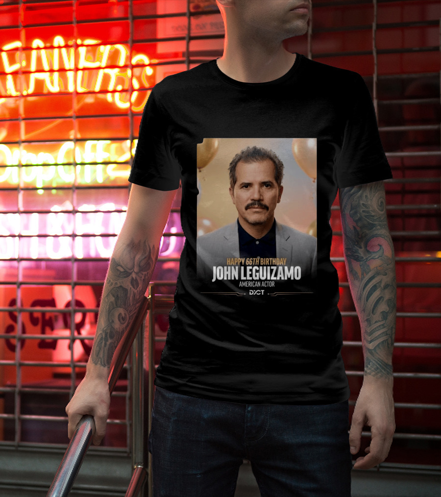 Happy 66th Birthday John Leguizamo American Actor T-Shirt