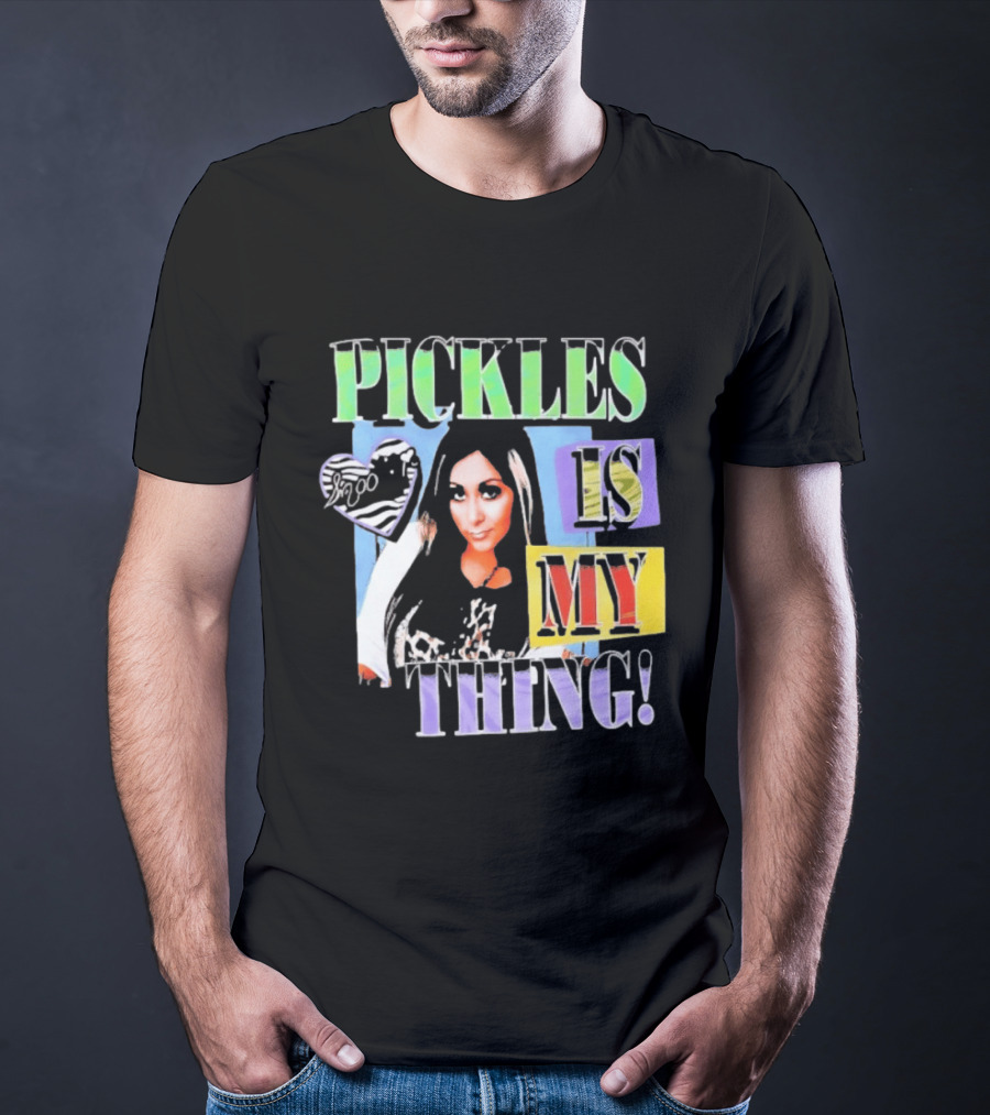 Pickles Is My Thing Nicole Snooki T-Shirt
