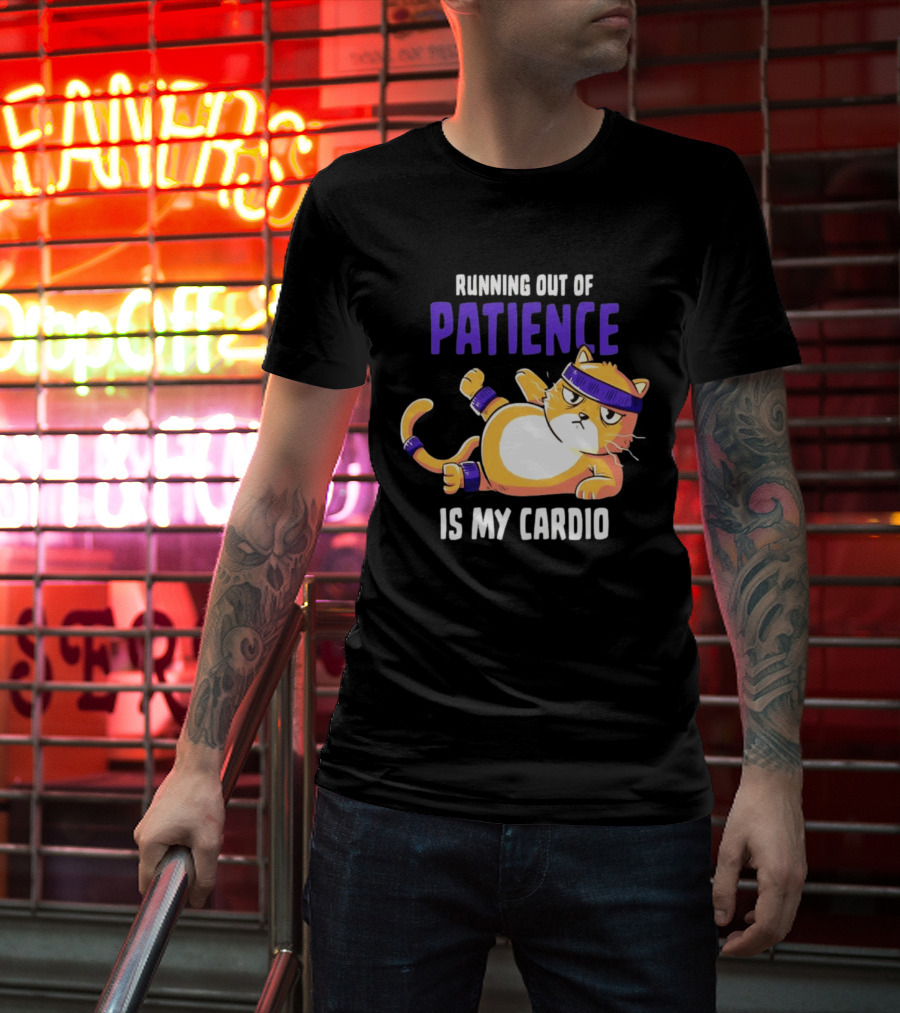 Running Out Of Patience Is My Cardio Cat Workout Humor T-Shirt