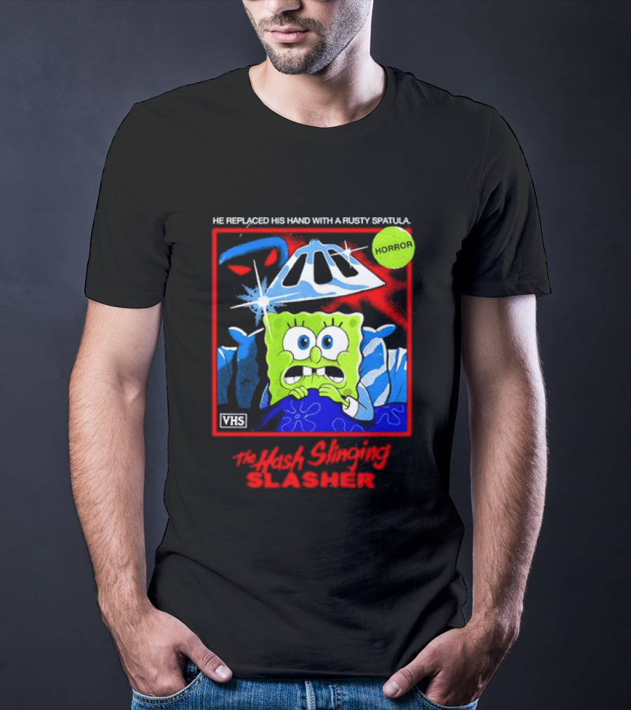 Sponge In The Hash Slinging Slasher He Replaced His Hand With A Rusty Spatula VHS T-Shirt