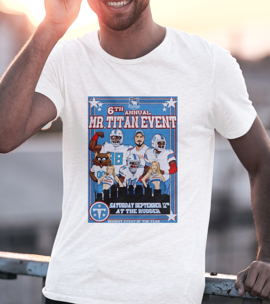 6th Annual Mr Titan Event Saturday September 12th At The Rudder T-Shirt