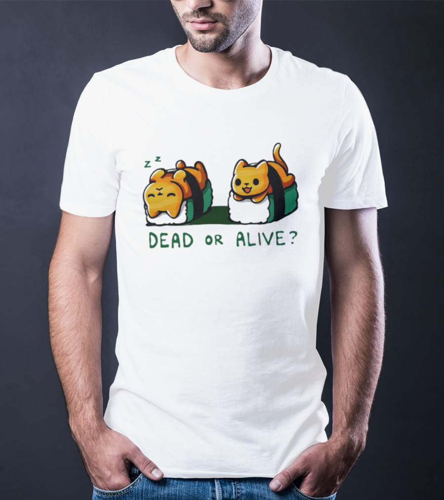 Cat Sushi Sleepy Vs. Playful Dead Or Alive T-Shirt