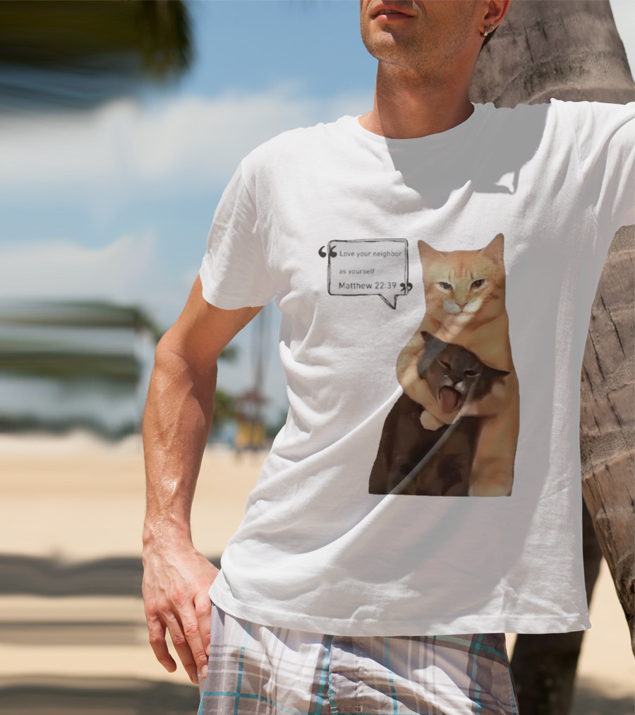 Cats Love Your Neighbor As Yourself Matthew 22:39 Hugging Cats T-Shirt