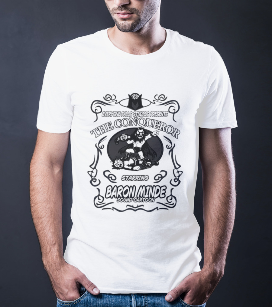Everyone Falls Studios Presents The Conqueror Starring Baron Minde Sound Cartoon T-Shirt