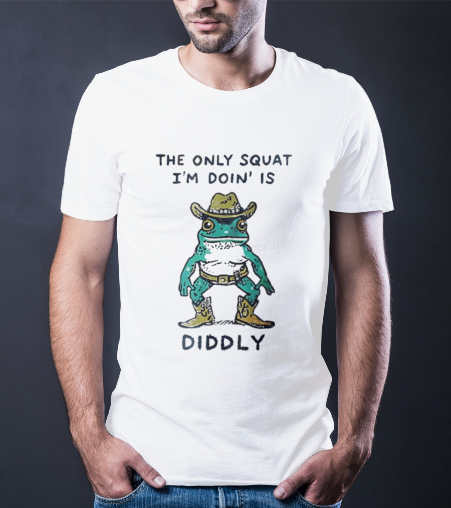 Frog Cowboy The Only Squat I'm Doin Is Diddly Western Aesthetic T-Shirt
