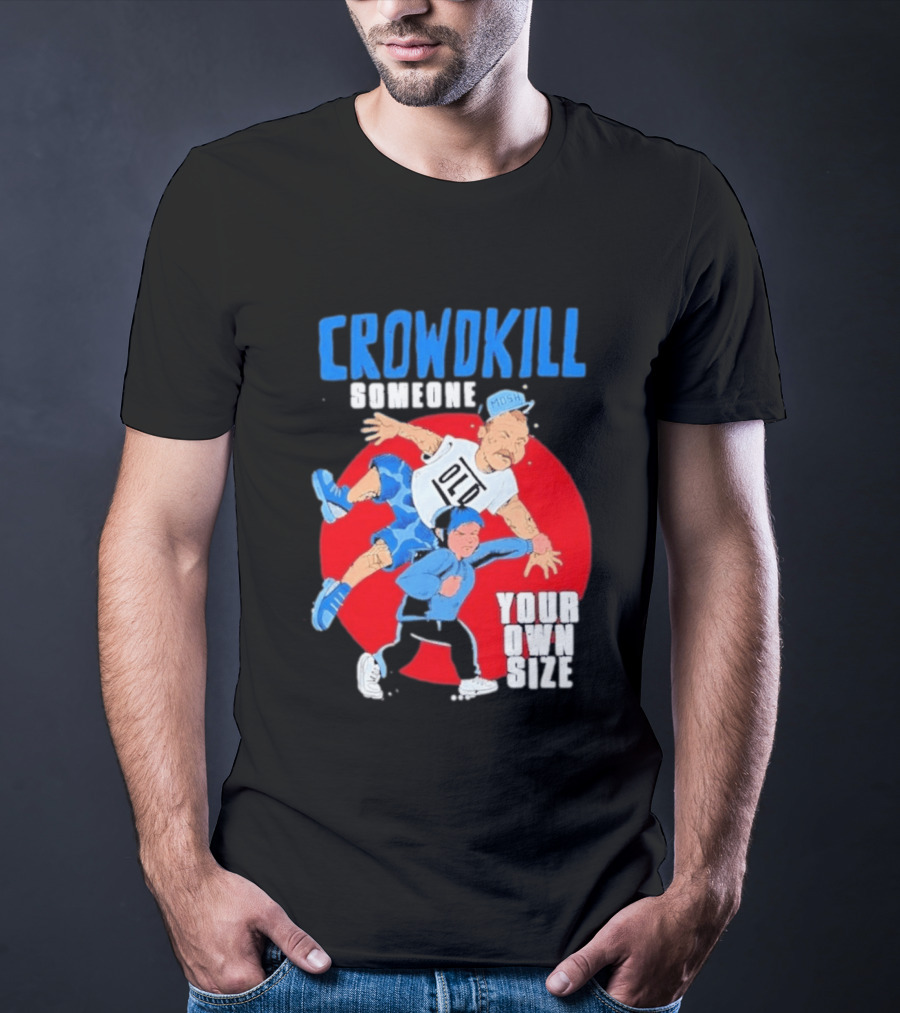 Crowdkill Someone Your Own Size Mosh Hardcore Old School Cartoon Fight T-Shirt
